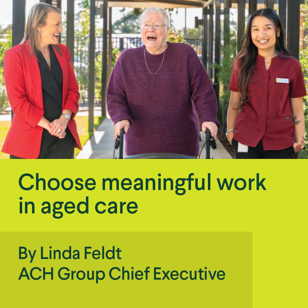 Choose meaningful career in aged care